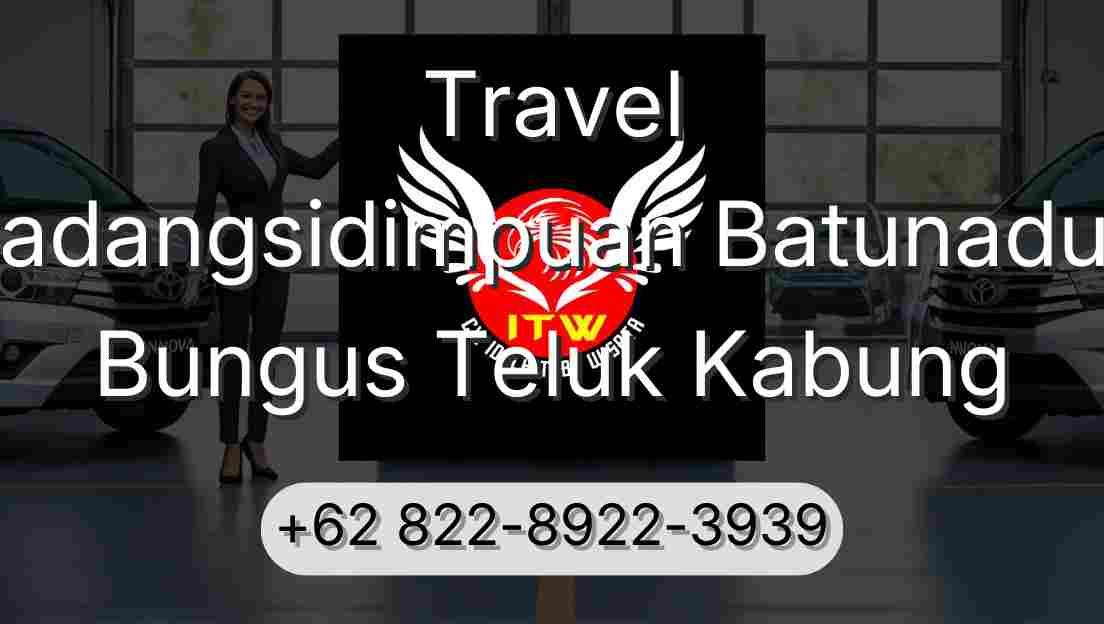 Travel Padangsidimpuan Batunadua Bungus Teluk Kabung