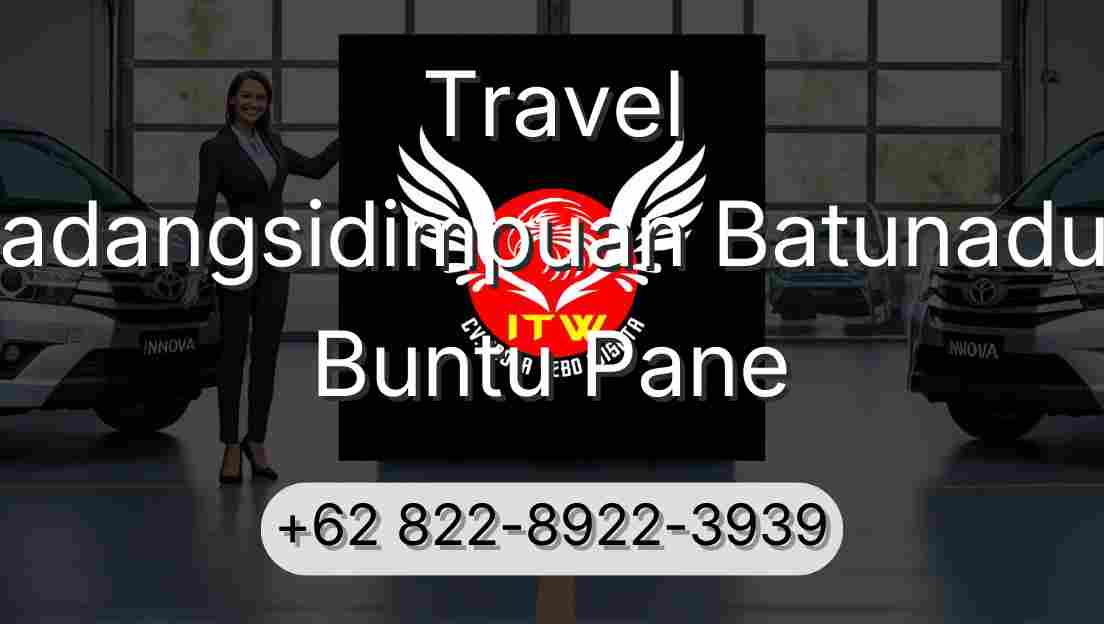 Travel Padangsidimpuan Batunadua Buntu Pane