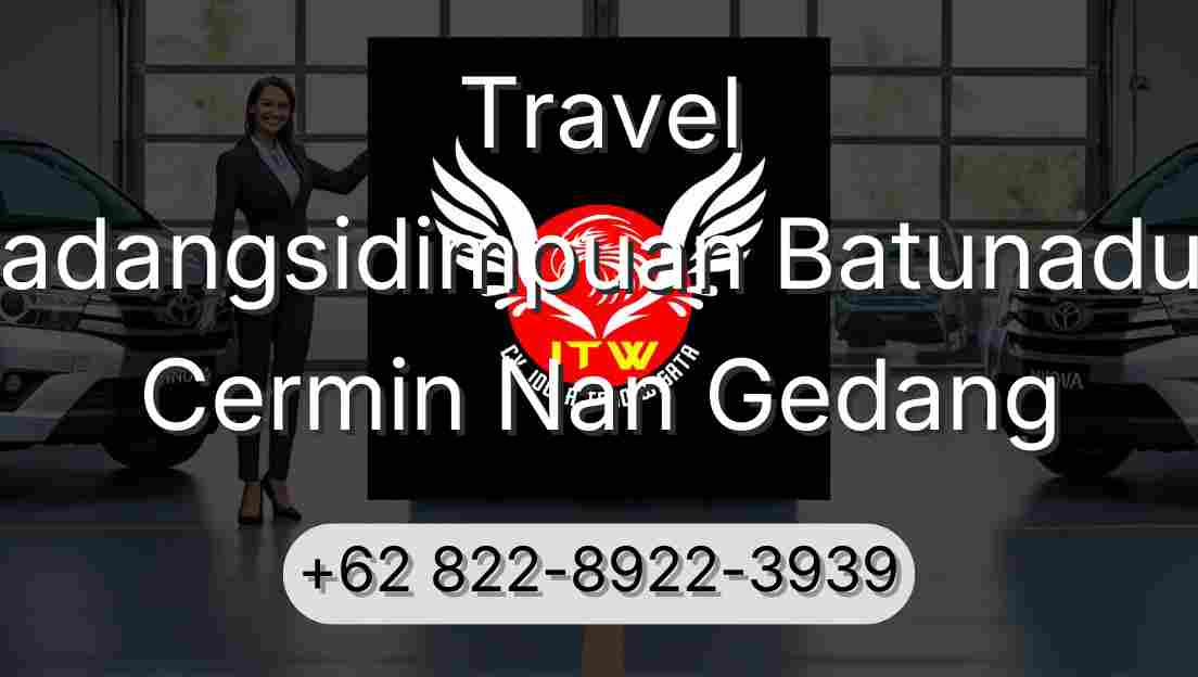 Travel Padangsidimpuan Batunadua Cermin Nan Gedang