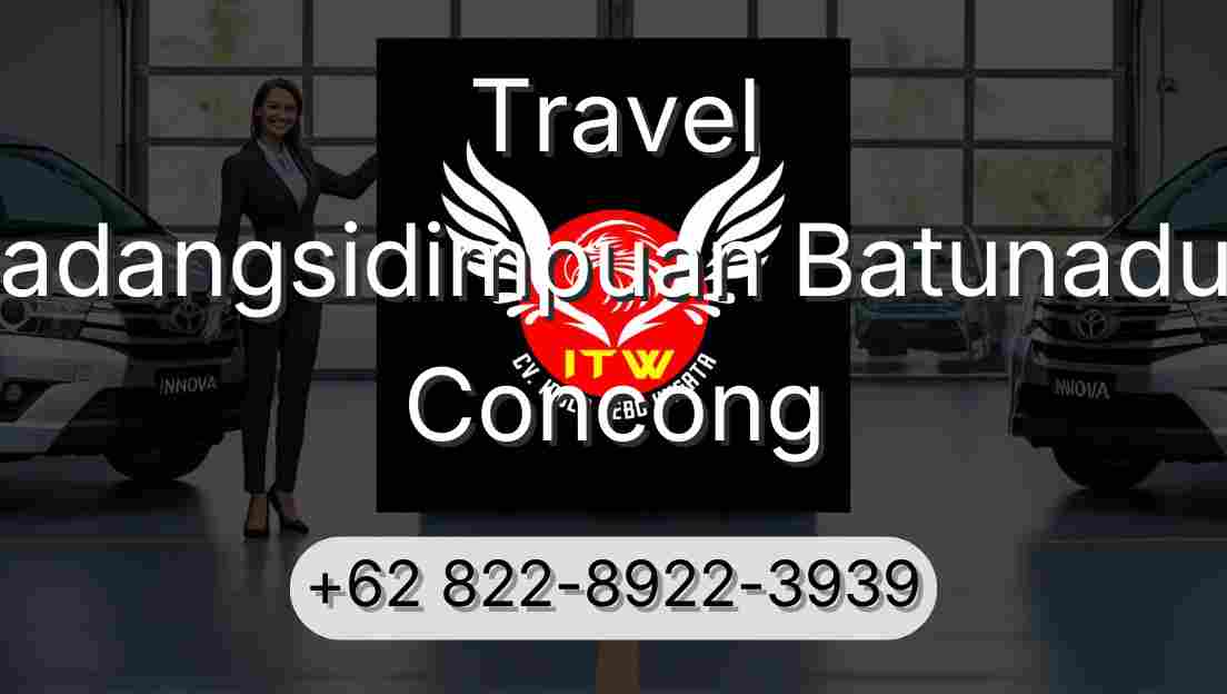 Travel Padangsidimpuan Batunadua Concong