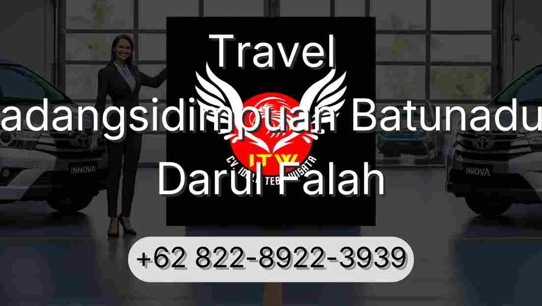 Travel Padangsidimpuan Batunadua Darul Falah