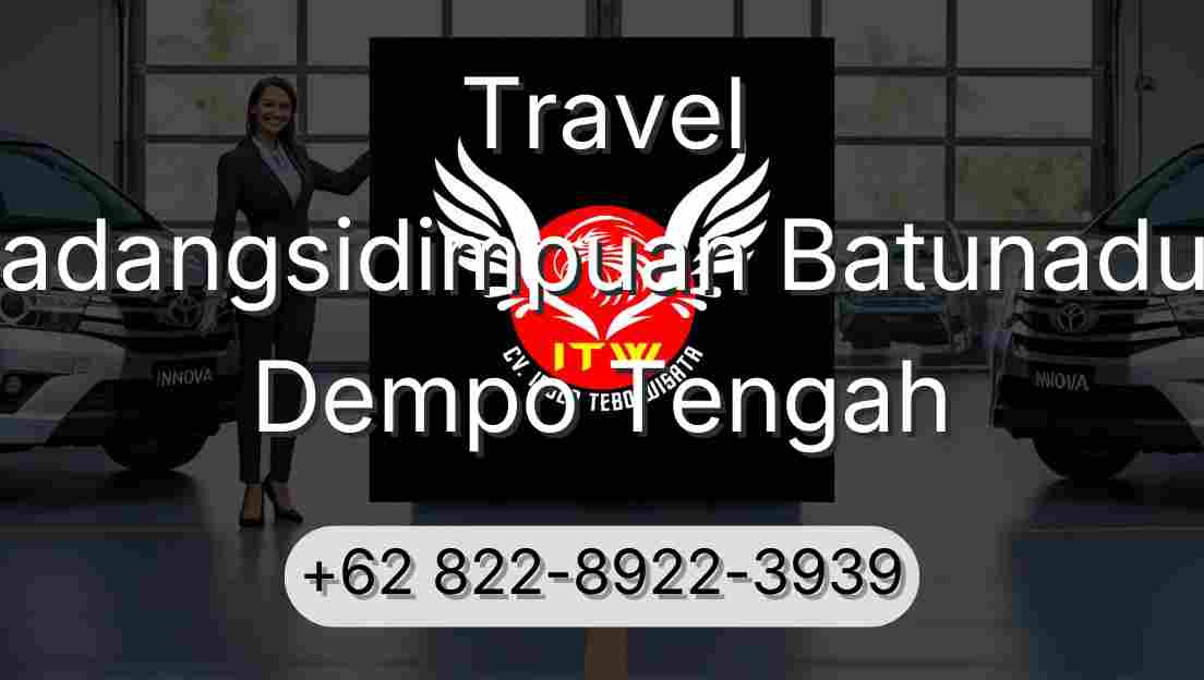 Travel Padangsidimpuan Batunadua Dempo Tengah