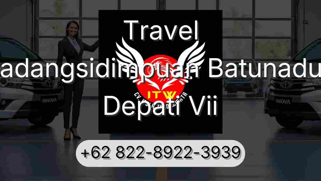 Travel Padangsidimpuan Batunadua Depati Vii