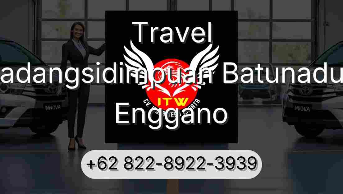 Travel Padangsidimpuan Batunadua Enggano