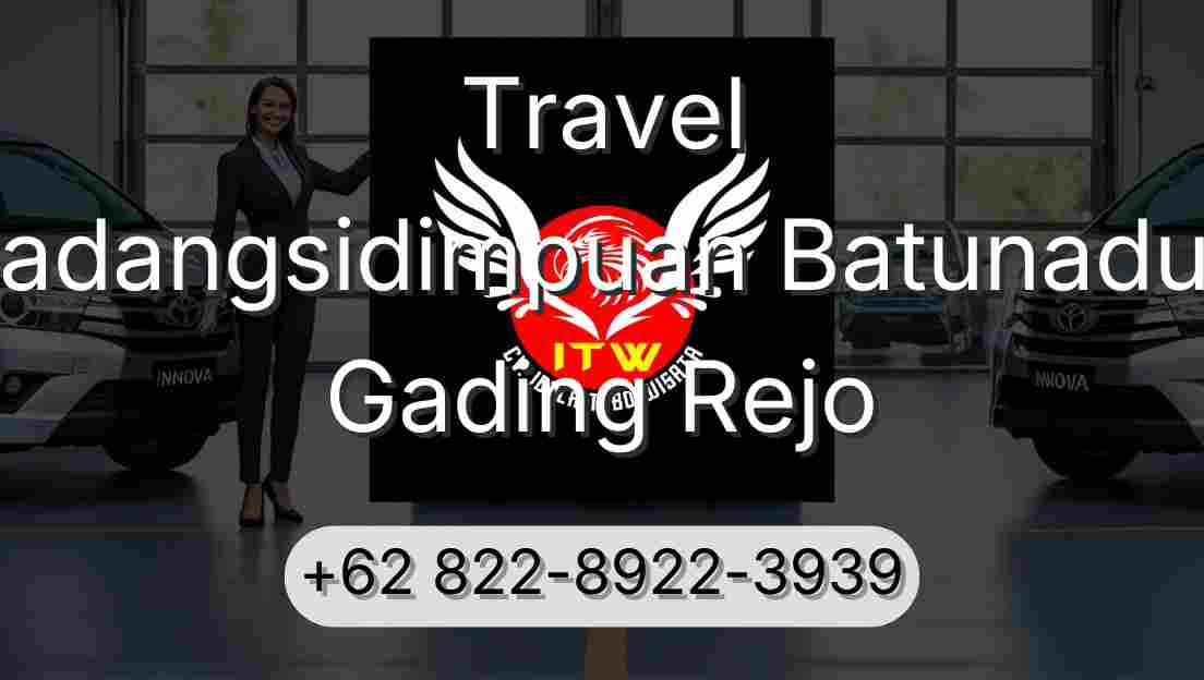 Travel Padangsidimpuan Batunadua Gading Rejo