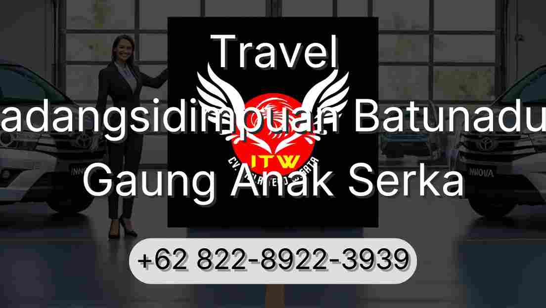 Travel Padangsidimpuan Batunadua Gaung Anak Serka