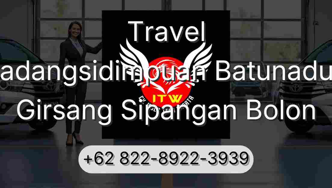 Travel Padangsidimpuan Batunadua Girsang Sipangan Bolon
