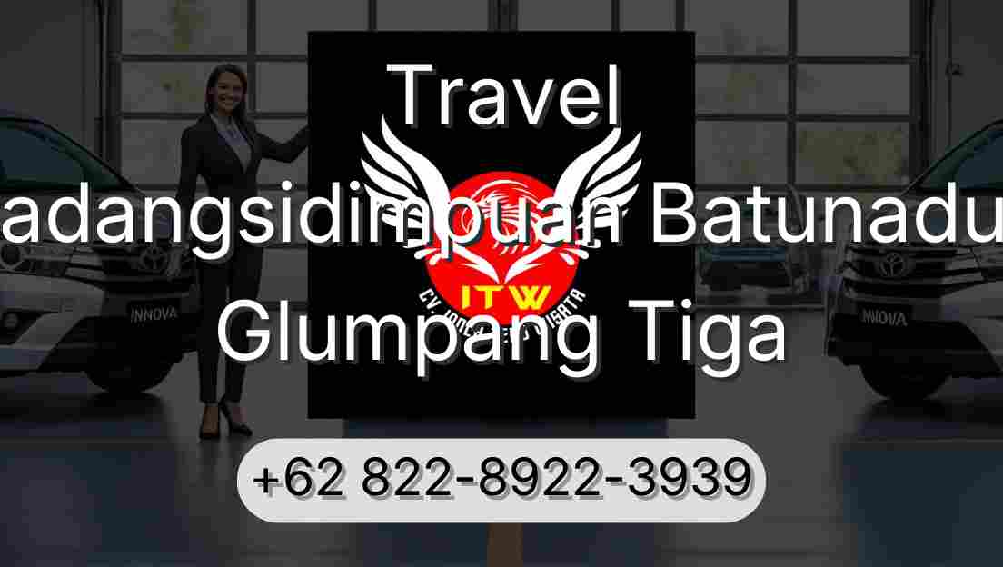 Travel Padangsidimpuan Batunadua Glumpang Tiga