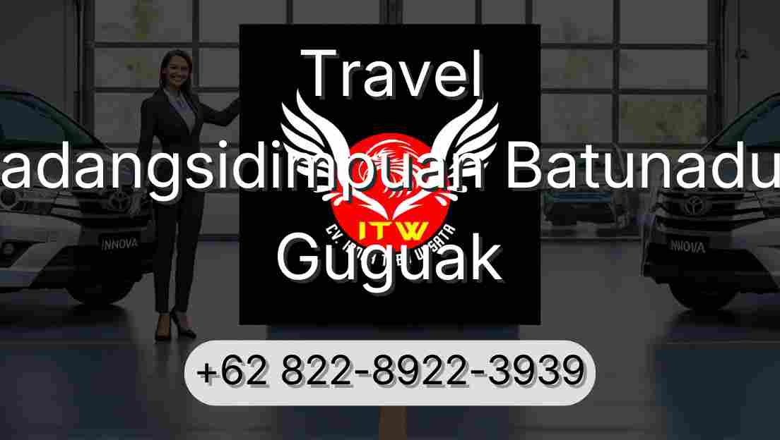 Travel Padangsidimpuan Batunadua Guguak
