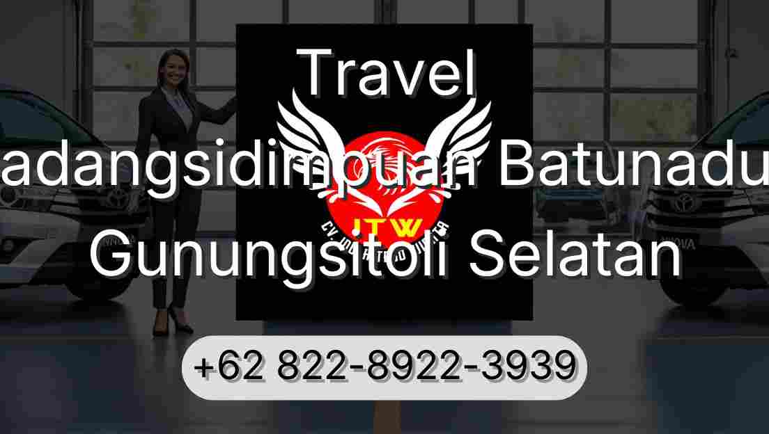 Travel Padangsidimpuan Batunadua Gunungsitoli Selatan