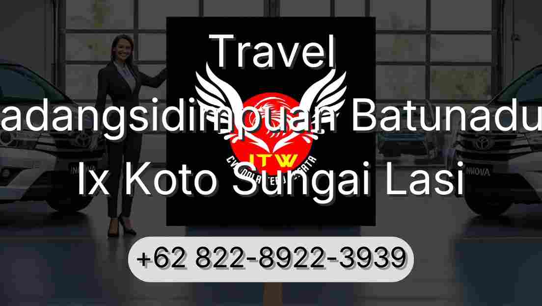 Travel Padangsidimpuan Batunadua Ix Koto Sungai Lasi