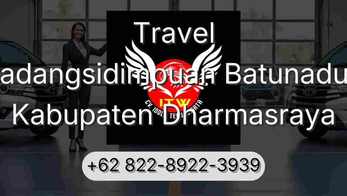 Travel Padangsidimpuan Batunadua Kabupaten Dharmasraya