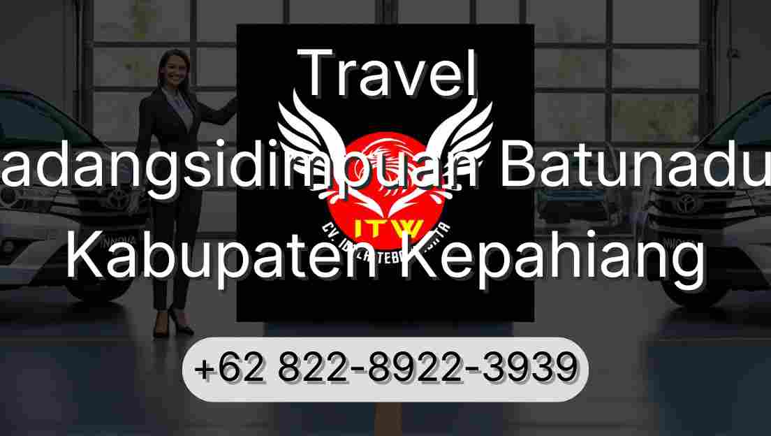 Travel Padangsidimpuan Batunadua Kabupaten Kepahiang