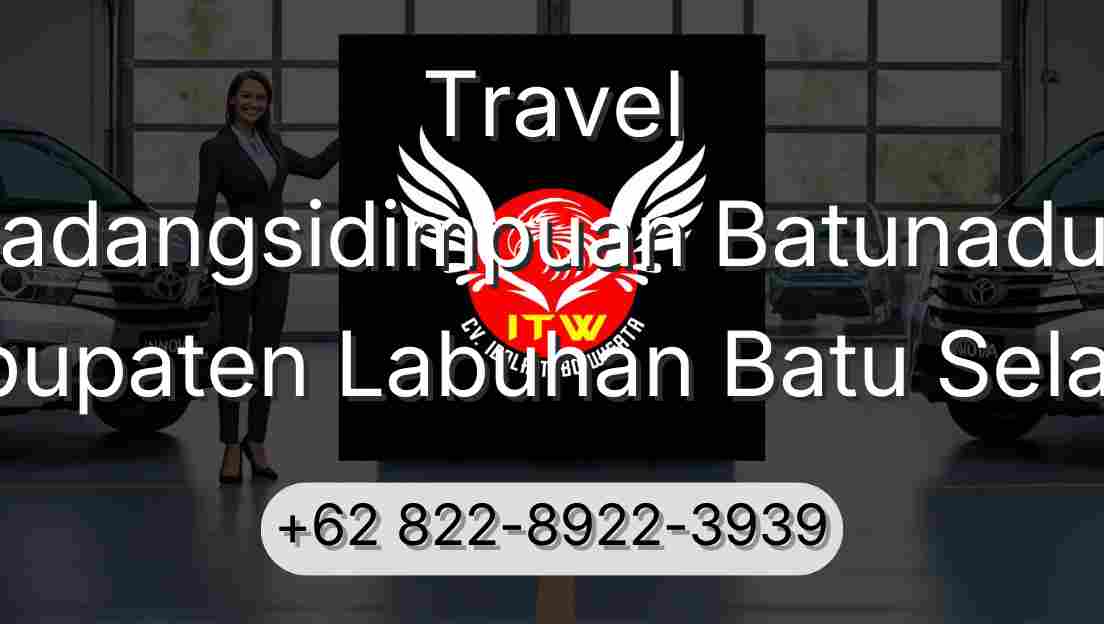Travel Padangsidimpuan Batunadua Kabupaten Labuhan Batu Selatan