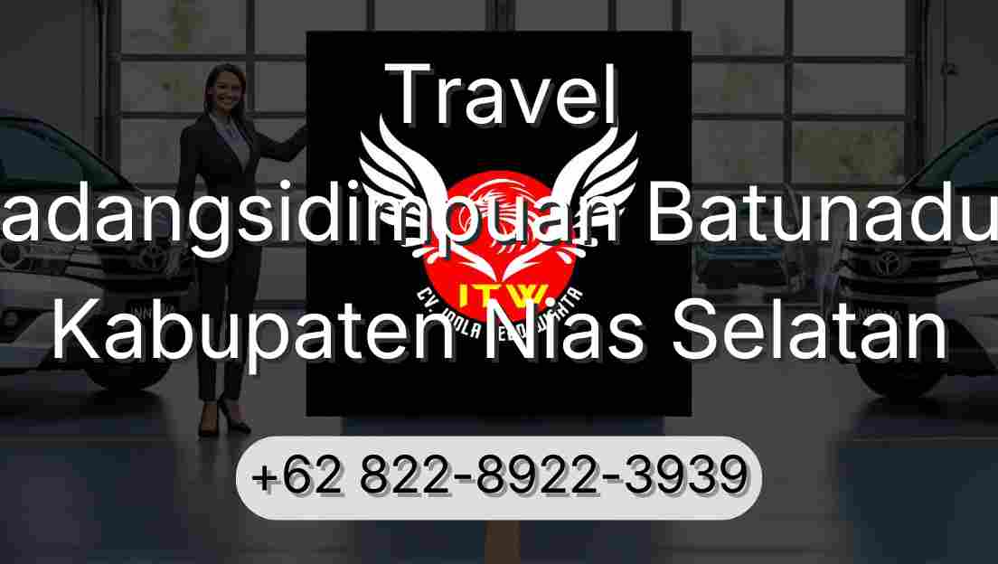 Travel Padangsidimpuan Batunadua Kabupaten Nias Selatan