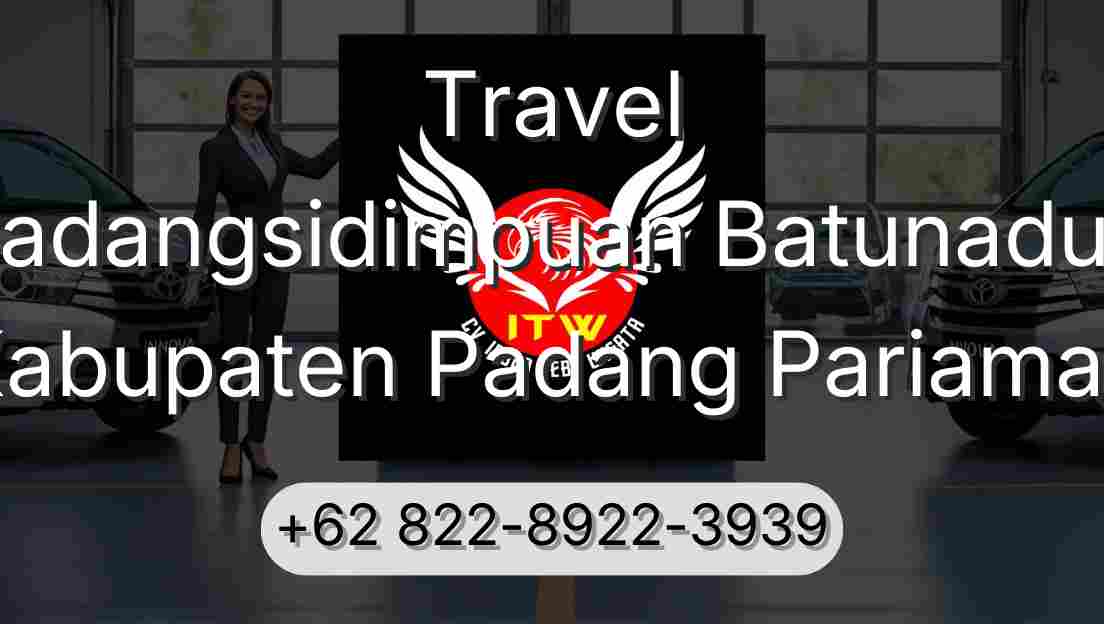 Travel Padangsidimpuan Batunadua Kabupaten Padang Pariaman