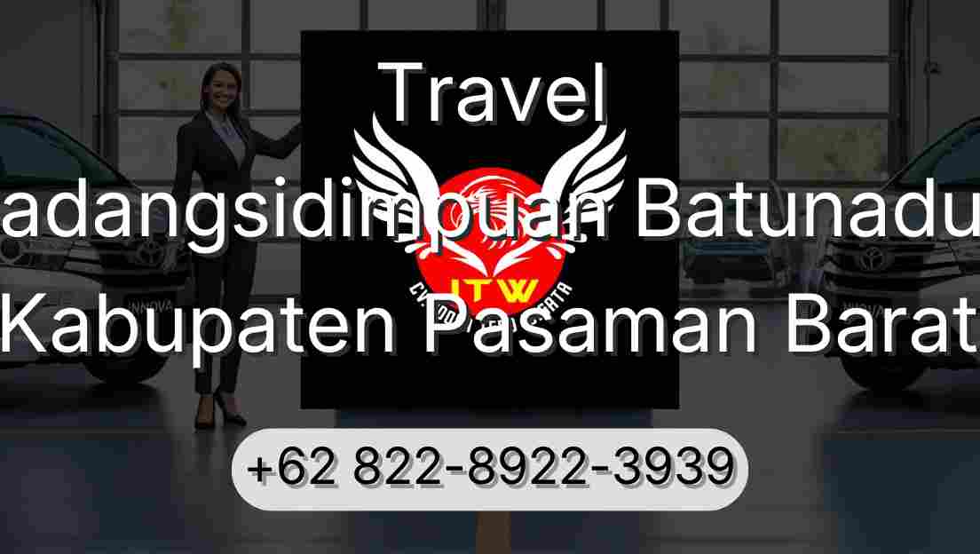 Travel Padangsidimpuan Batunadua Kabupaten Pasaman Barat
