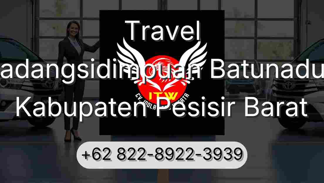 Travel Padangsidimpuan Batunadua Kabupaten Pesisir Barat