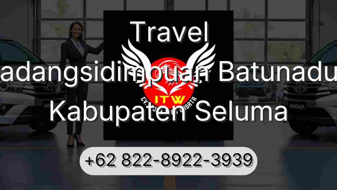 Travel Padangsidimpuan Batunadua Kabupaten Seluma