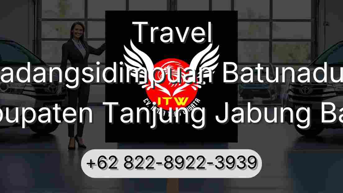 Travel Padangsidimpuan Batunadua Kabupaten Tanjung Jabung Barat