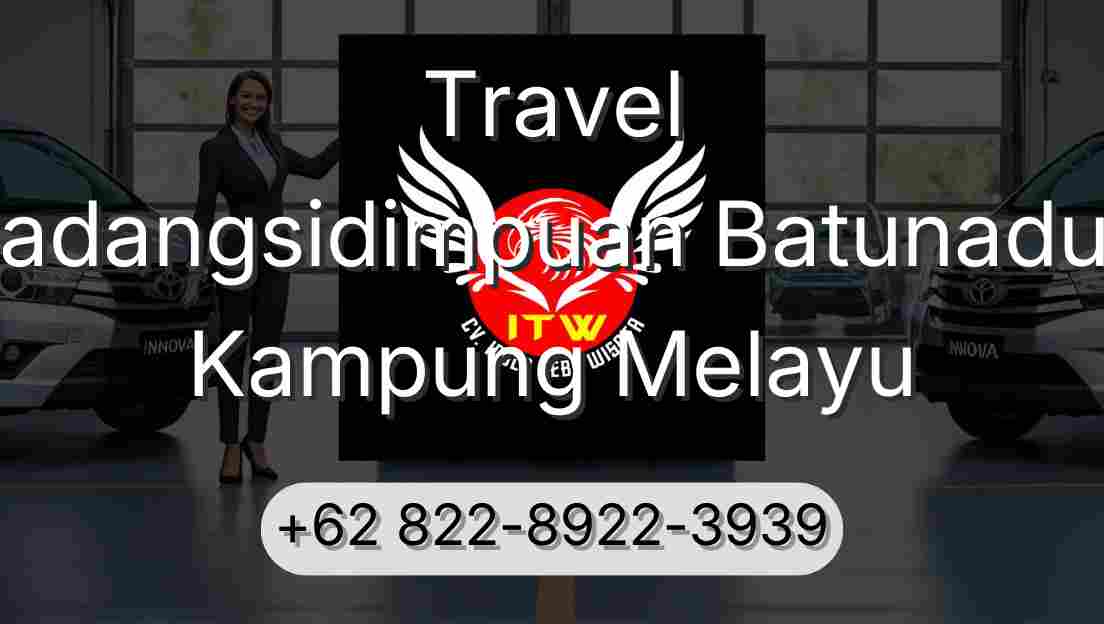 Travel Padangsidimpuan Batunadua Kampung Melayu