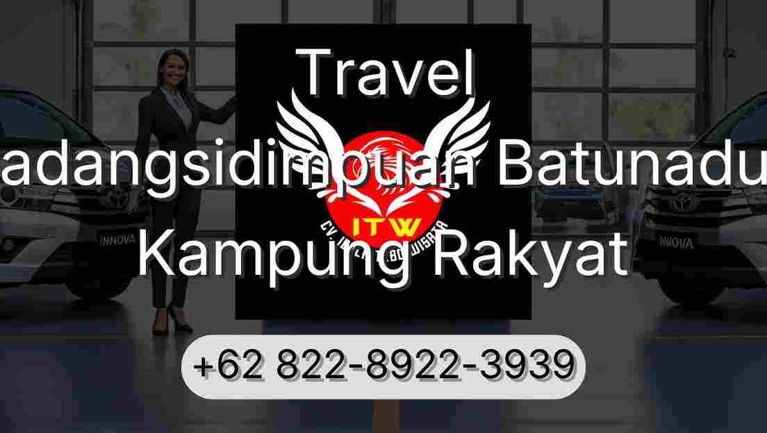 Travel Padangsidimpuan Batunadua Kampung Rakyat