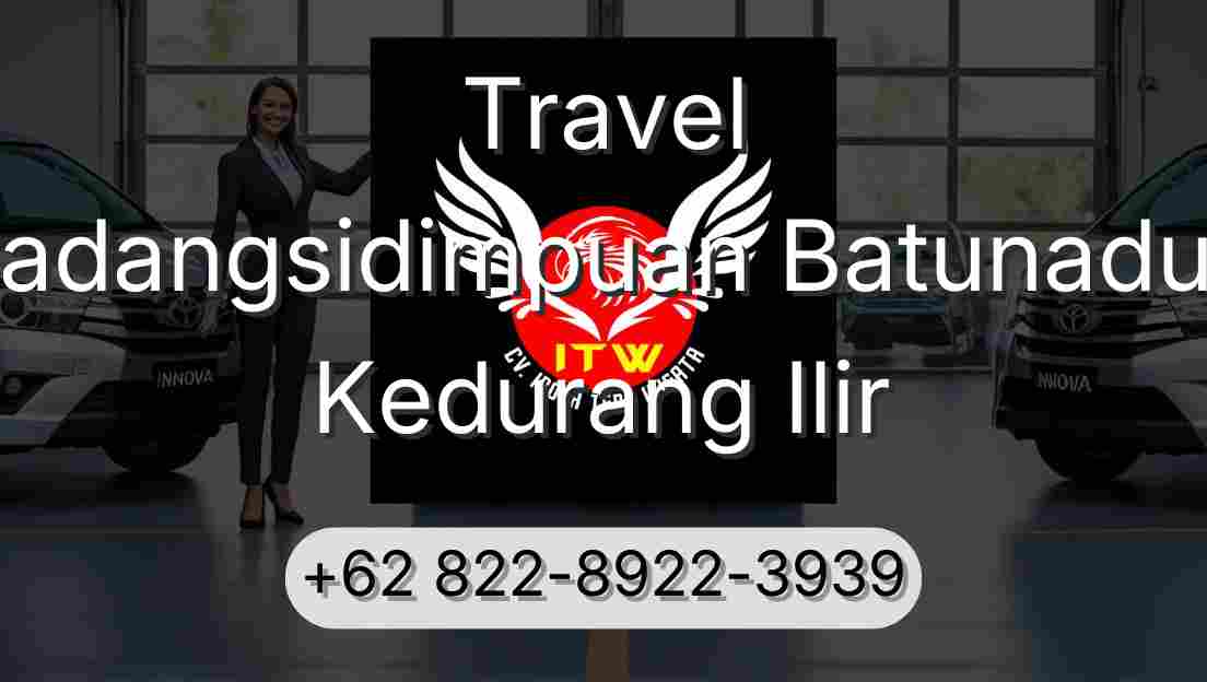 Travel Padangsidimpuan Batunadua Kedurang Ilir