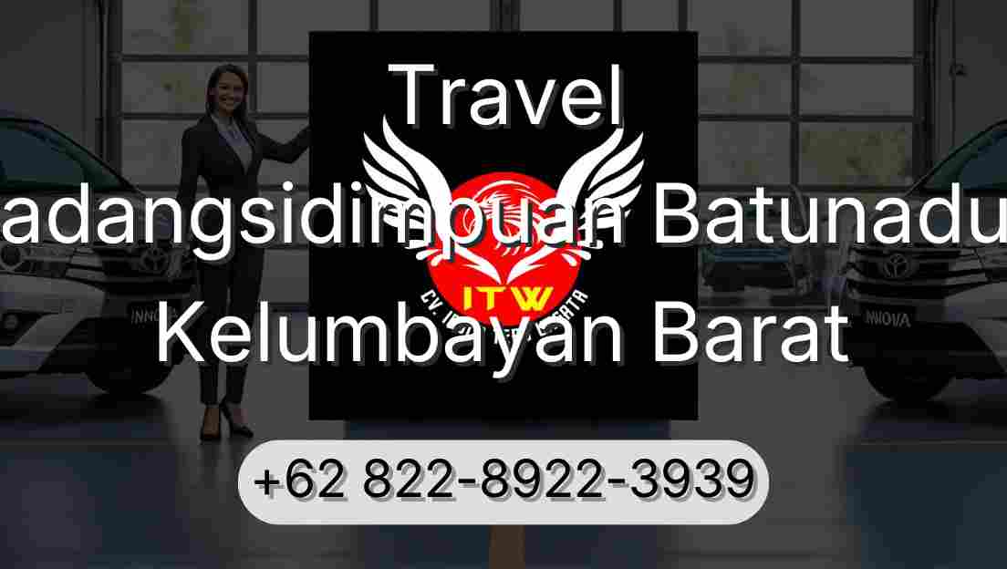 Travel Padangsidimpuan Batunadua Kelumbayan Barat
