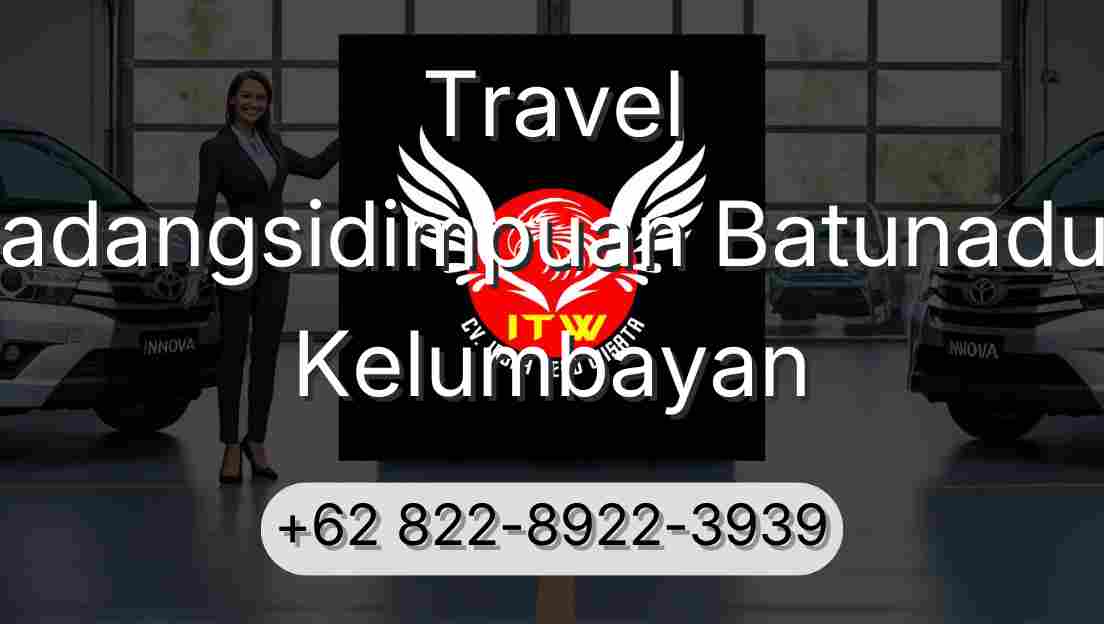 Travel Padangsidimpuan Batunadua Kelumbayan