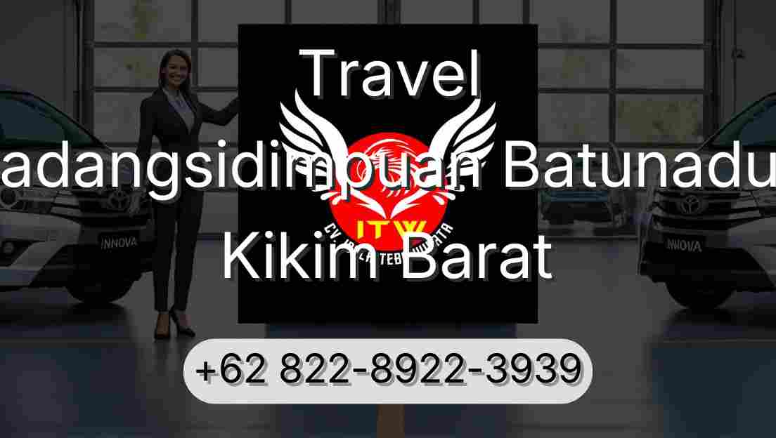 Travel Padangsidimpuan Batunadua Kikim Barat