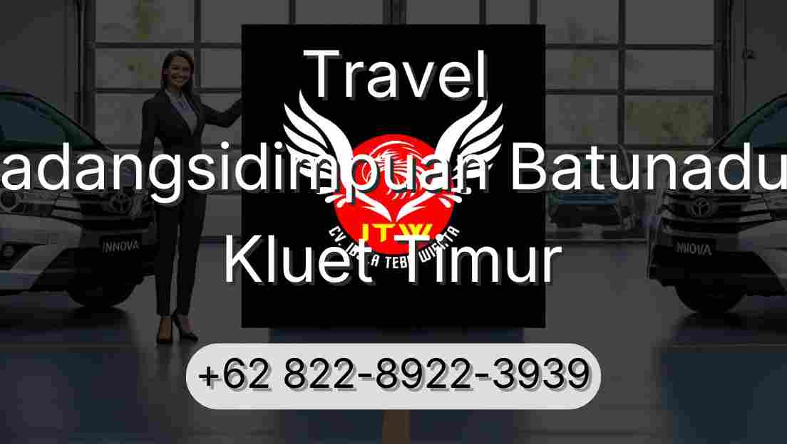 Travel Padangsidimpuan Batunadua Kluet Timur