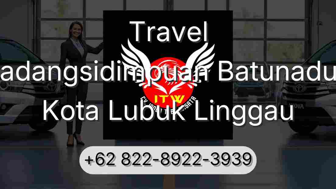 Travel Padangsidimpuan Batunadua Kota Lubuk Linggau