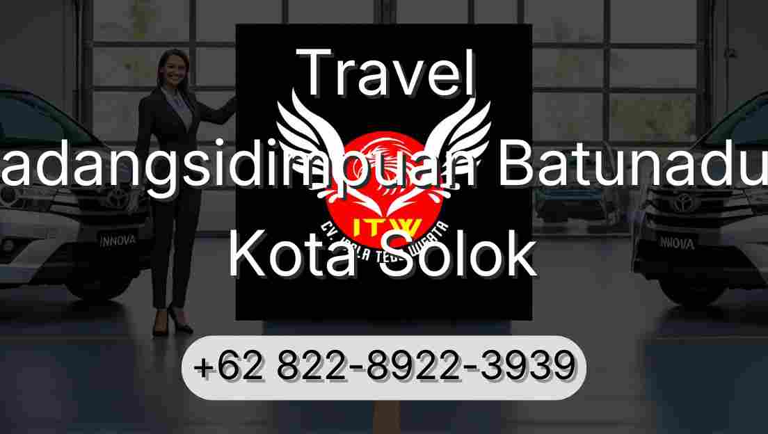 Travel Padangsidimpuan Batunadua Kota Solok