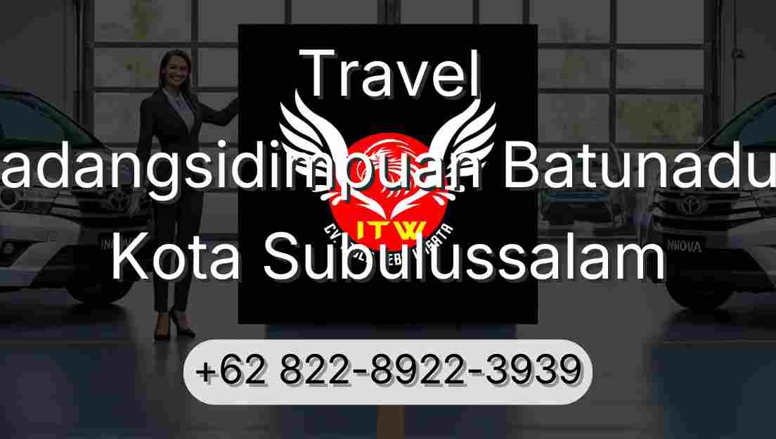 Travel Padangsidimpuan Batunadua Kota Subulussalam