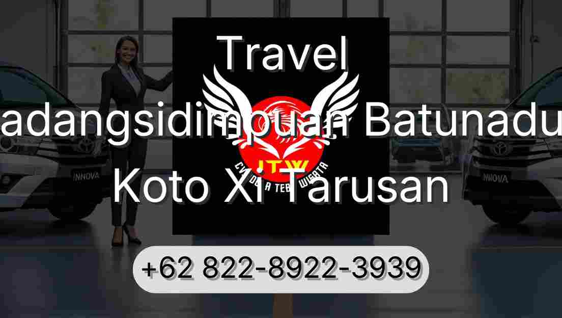 Travel Padangsidimpuan Batunadua Koto Xi Tarusan