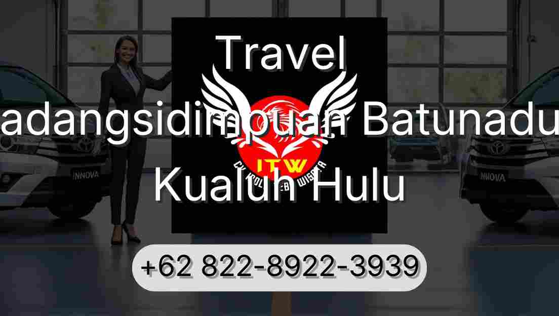Travel Padangsidimpuan Batunadua Kualuh Hulu