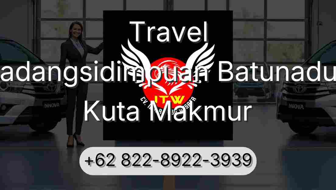 Travel Padangsidimpuan Batunadua Kuta Makmur