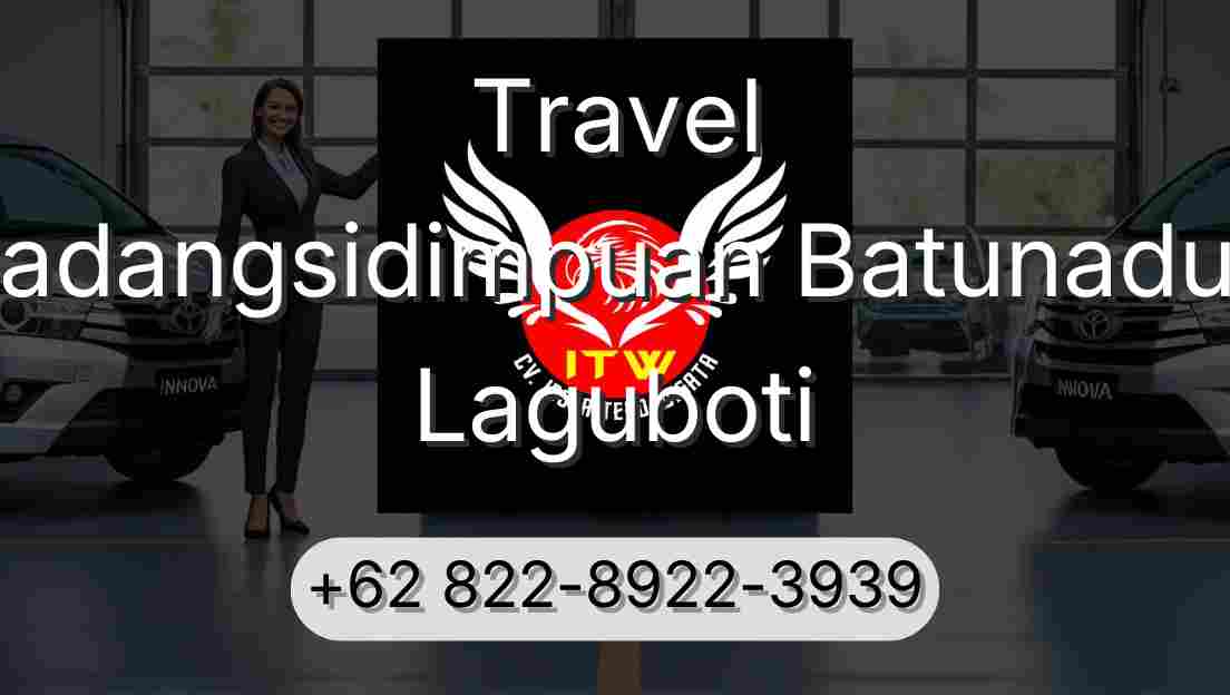 Travel Padangsidimpuan Batunadua Laguboti