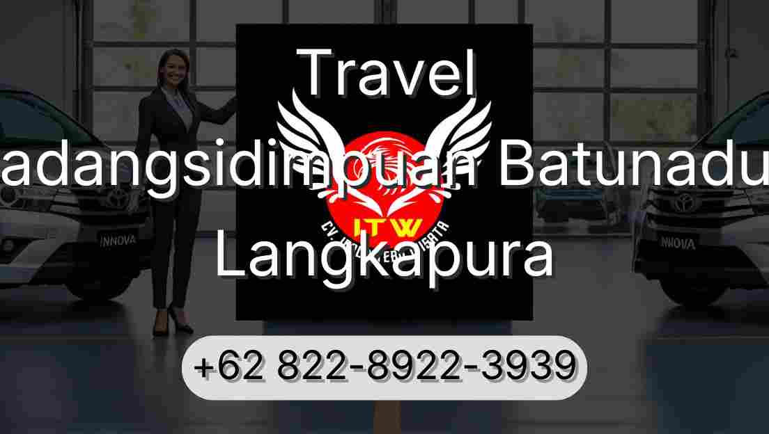 Travel Padangsidimpuan Batunadua Langkapura