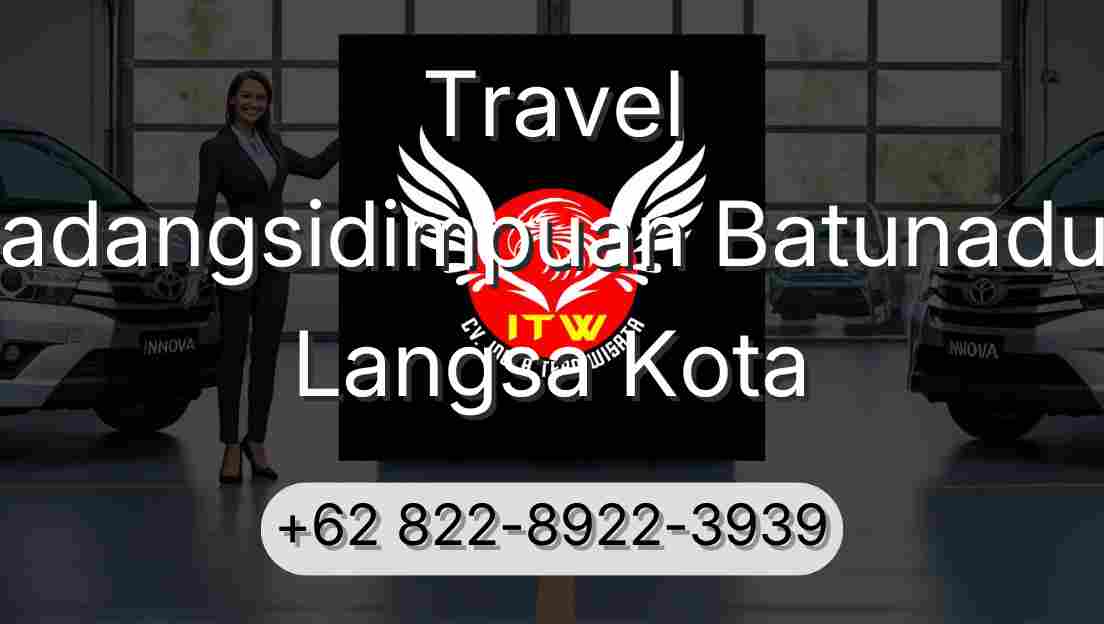 Travel Padangsidimpuan Batunadua Langsa Kota