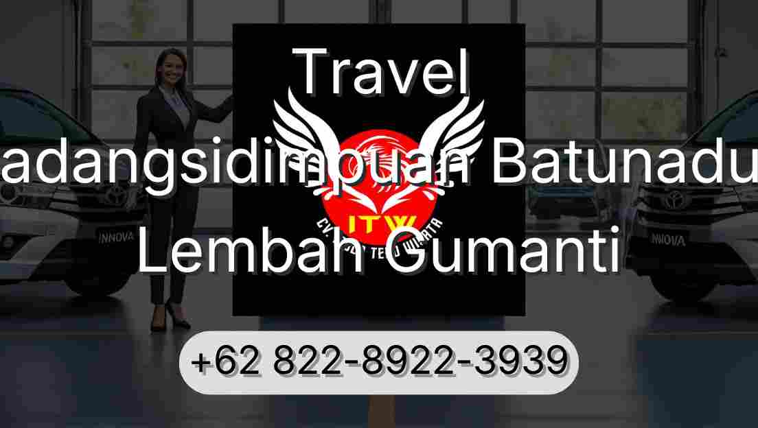 Travel Padangsidimpuan Batunadua Lembah Gumanti