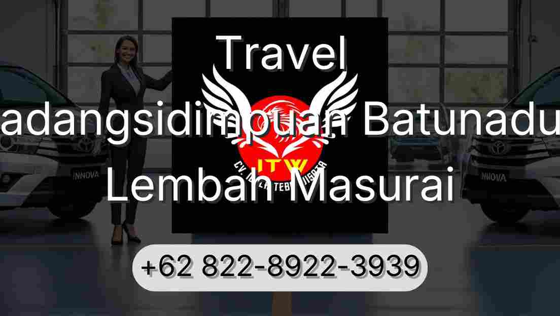 Travel Padangsidimpuan Batunadua Lembah Masurai