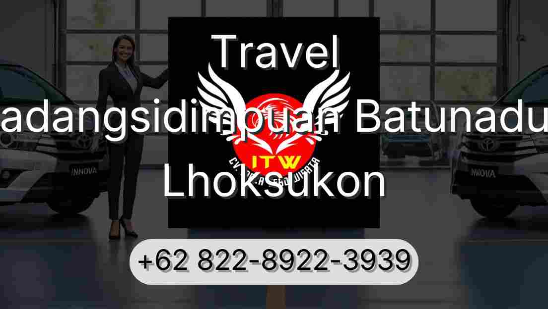 Travel Padangsidimpuan Batunadua Lhoksukon