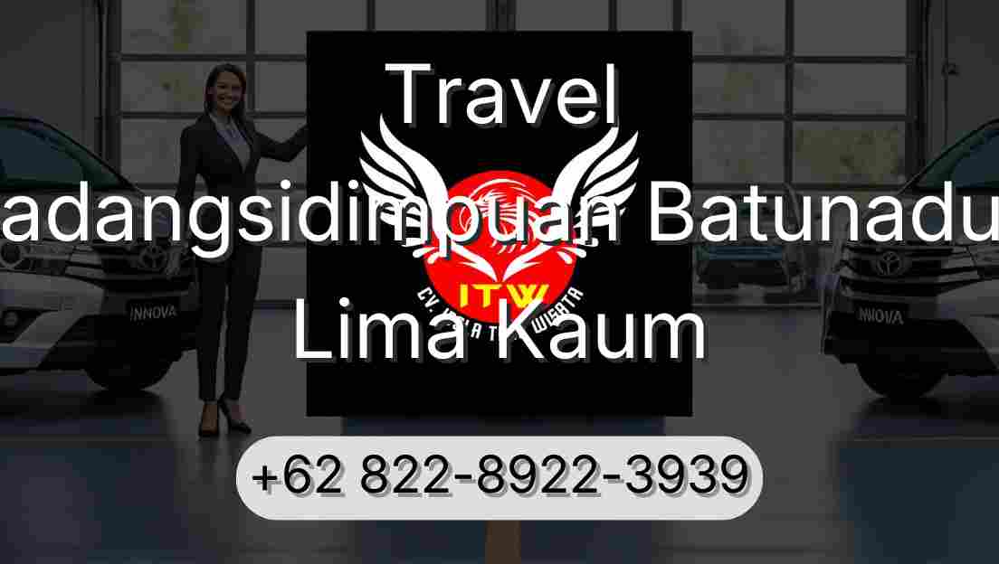 Travel Padangsidimpuan Batunadua Lima Kaum
