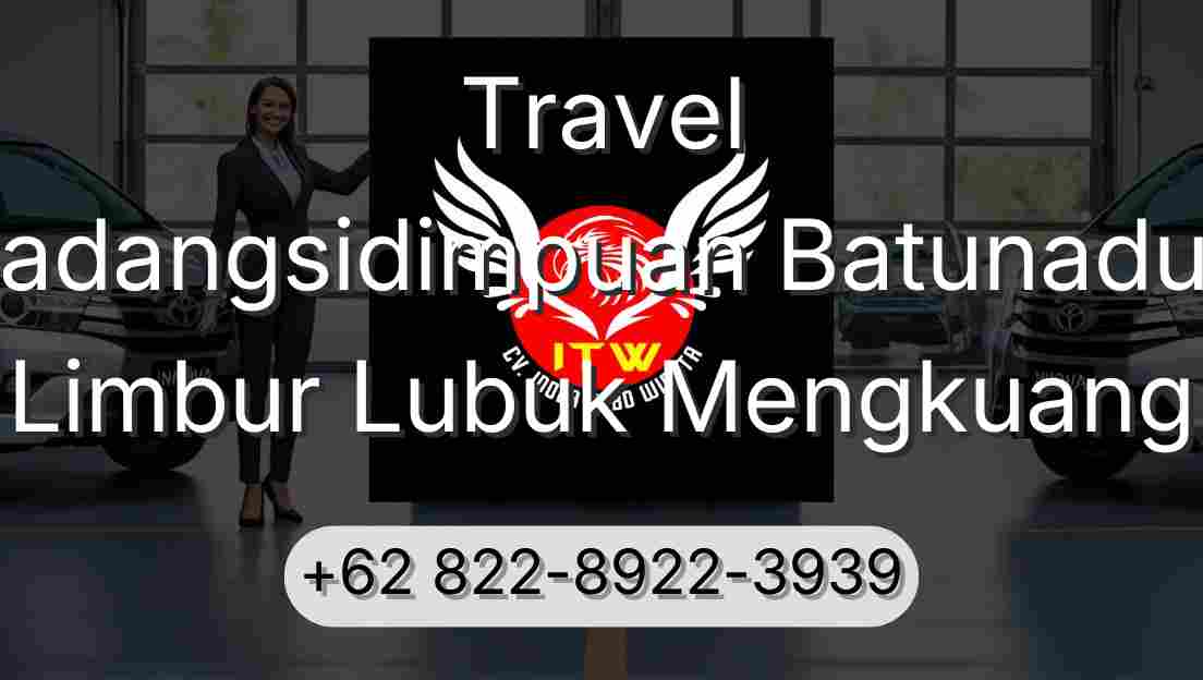 Travel Padangsidimpuan Batunadua Limbur Lubuk Mengkuang