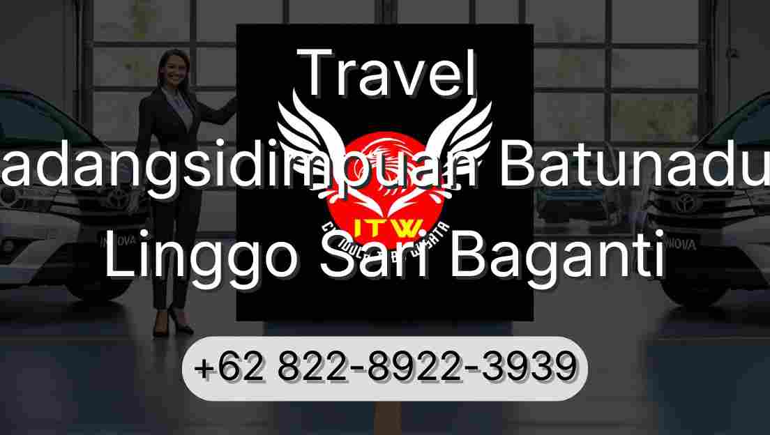 Travel Padangsidimpuan Batunadua Linggo Sari Baganti