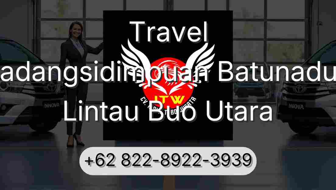 Travel Padangsidimpuan Batunadua Lintau Buo Utara