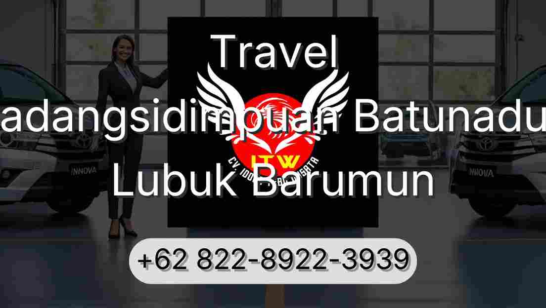 Travel Padangsidimpuan Batunadua Lubuk Barumun