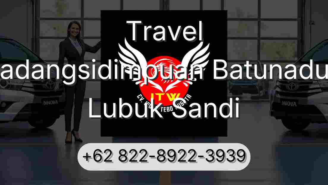 Travel Padangsidimpuan Batunadua Lubuk Sandi