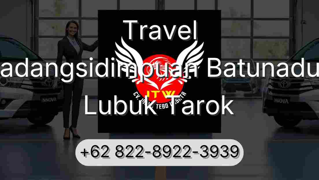 Travel Padangsidimpuan Batunadua Lubuk Tarok